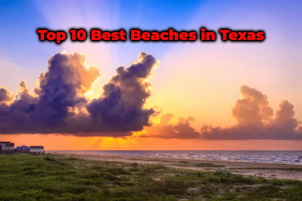 Top 10 Best Beaches in Texas